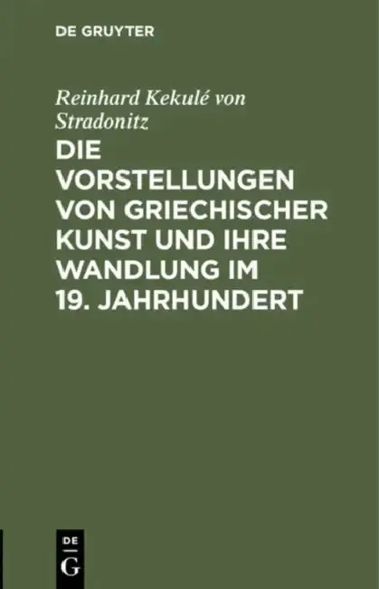 Cover of Die Vorstellungen Von Griechischer Kunst Und Ihre Wandlung Im 19. Jahrhundert
