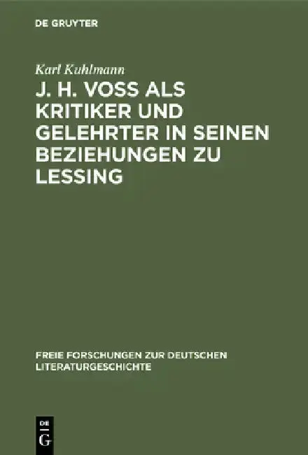 Cover of J. H. Voß ALS Kritiker Und Gelehrter in Seinen Beziehungen Zu Lessing