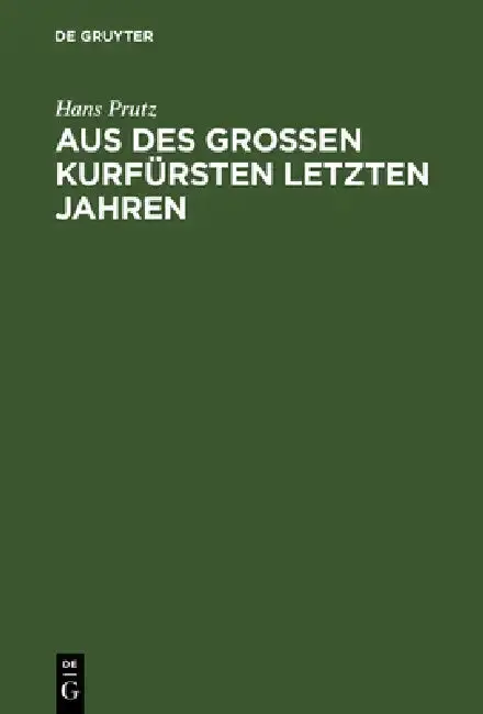 Cover of Aus des Großen Kurfürsten letzten Jahren