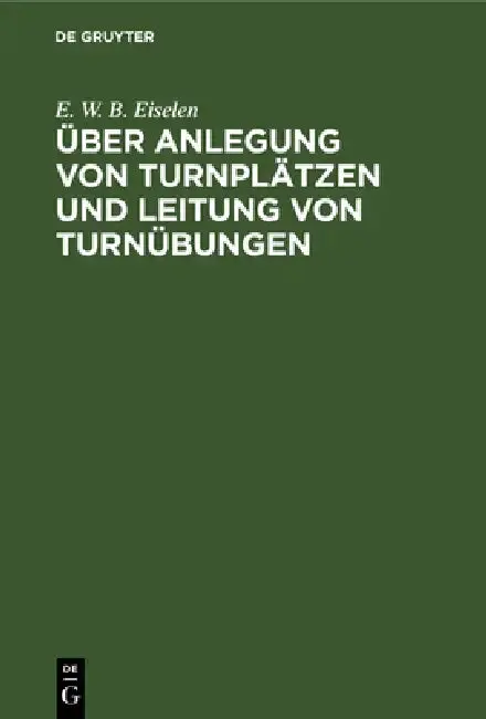 Cover of Über Anlegung Von Turnplätzen Und Leitung Von Turnübungen