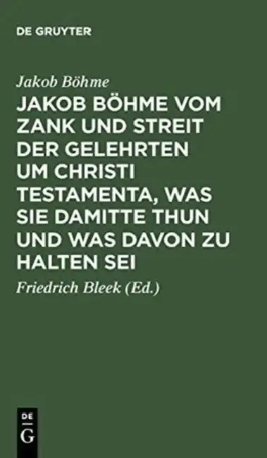 Cover of Jakob Böhme Vom Zank Und Streit Der Gelehrten Um Christi Testamenta, Was Sie Damitte Thun Und Was Davon Zu Halten SEI