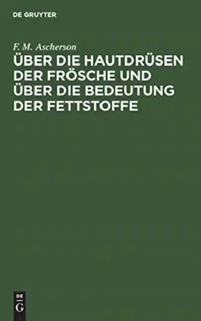 Cover of Über Die Hautdrüsen Der Frösche Und Über Die Bedeutung Der Fettstoffe