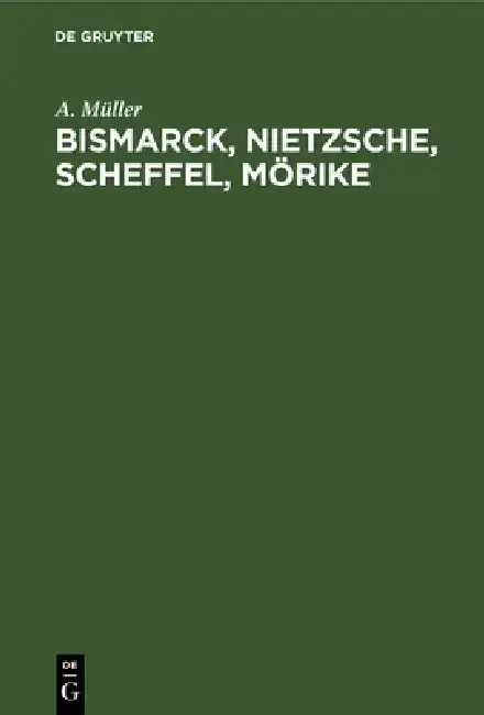 Cover of Bismarck, Nietzsche, Scheffel, Mörike