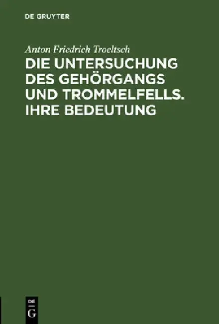 Cover of Die Untersuchung des Gehörgangs und Trommelfells. Ihre Bedeutung