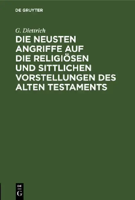 Cover of Die Neusten Angriffe Auf Die Religiösen Und Sittlichen Vorstellungen Des Alten Testaments