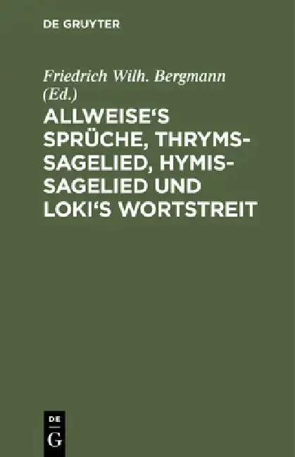 Cover of Allweise's Sprüche, Thryms-Sagelied, Hymis-Sagelied Und Loki's Wortstreit