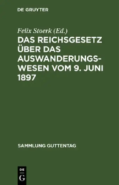 Cover of Das Reichsgesetz über das Auswanderungswesen vom 9. Juni 1897