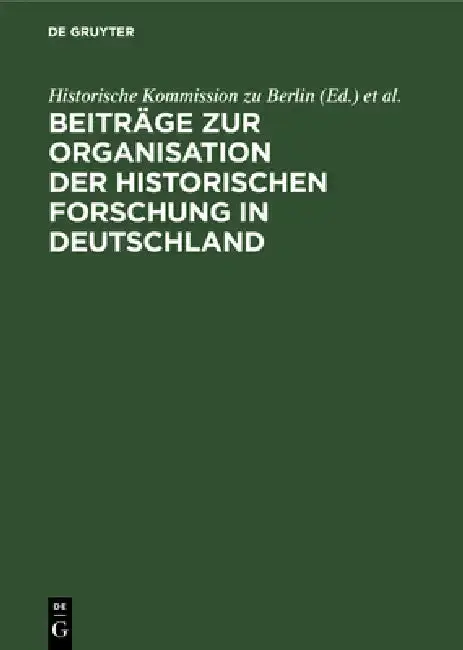Cover of Beiträge Zur Organisation Der Historischen Forschung in Deutschland