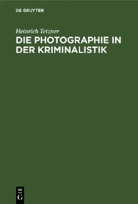 Cover of Die Photographie in Der Kriminalistik
