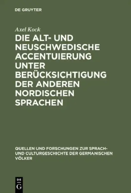 Cover of Die Alt- Und Neuschwedische Accentuierung Unter Berücksichtigung Der Anderen Nordischen Sprachen