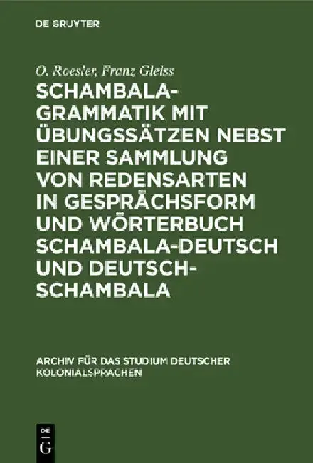 Cover of Schambala-Grammatik Mit Übungssätzen Nebst Einer Sammlung Von Redensarten in Gesprächsform Und Wörterbuch Schambala-Deutsch Und Deutsch-Schambala