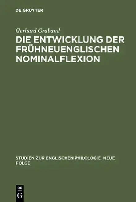 Cover of Die Entwicklung der frühneuenglischen Nominalflexion