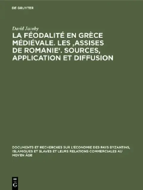 Cover of La Féodalité En Grèce Médiévale. Les 'Assises de Romanie'. Sources, Application Et Diffusion