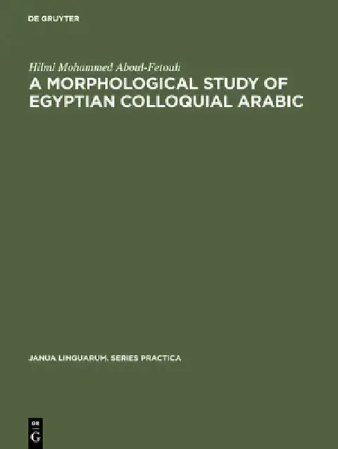 Cover of A Morphological Study of Egyptian Colloquial Arabic