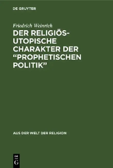 Cover of Der religiös-utopische Charakter der "prophetischen Politik"