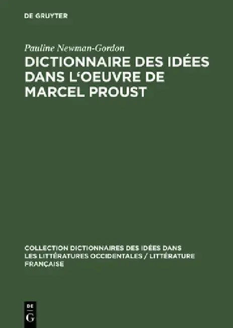 Cover of Dictionnaire Des Idées Dans l'Oeuvre de Marcel Proust