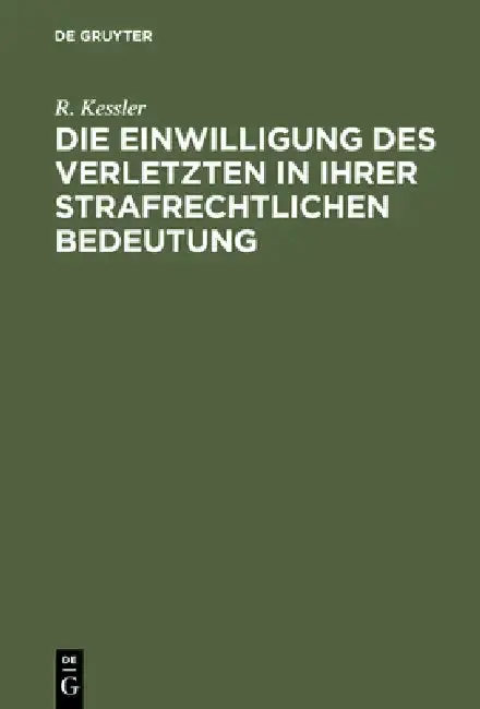 Cover of Die Einwilligung des Verletzten in ihrer strafrechtlichen Bedeutung