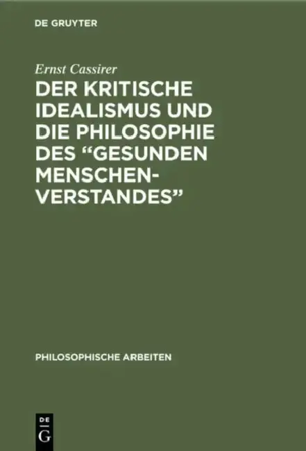 Cover of Der Kritische Idealismus Und Die Philosophie Des "Gesunden Menschenverstandes"