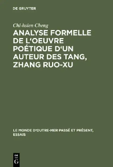 Cover of Analyse formelle de l'oeuvre poétique d'un auteur des Tang, Zhang Ruo-xu