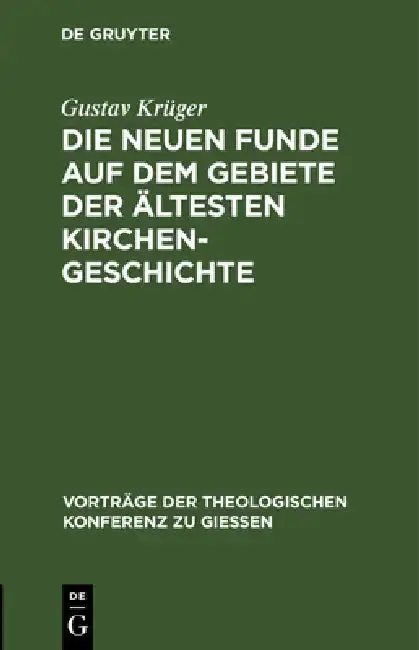 Cover of Die Neuen Funde Auf Dem Gebiete Der Ältesten Kirchengeschichte