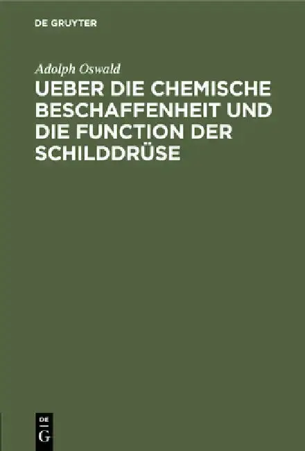 Cover of Ueber Die Chemische Beschaffenheit Und Die Function Der Schilddrüse