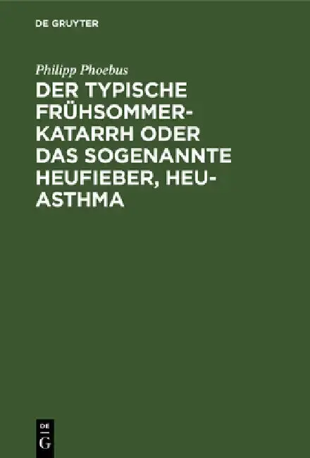 Cover of Der Typische Frühsommer-Katarrh Oder Das Sogenannte Heufieber, Heu-Asthma