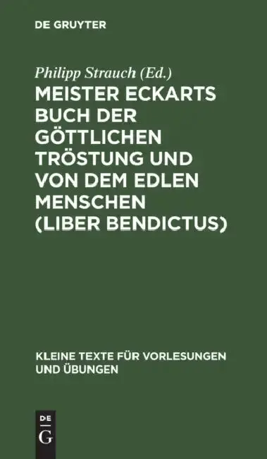 Cover of Meister Eckarts Buch Der Göttlichen Tröstung Und Von Dem Edlen Menschen (Liber Bendictus)