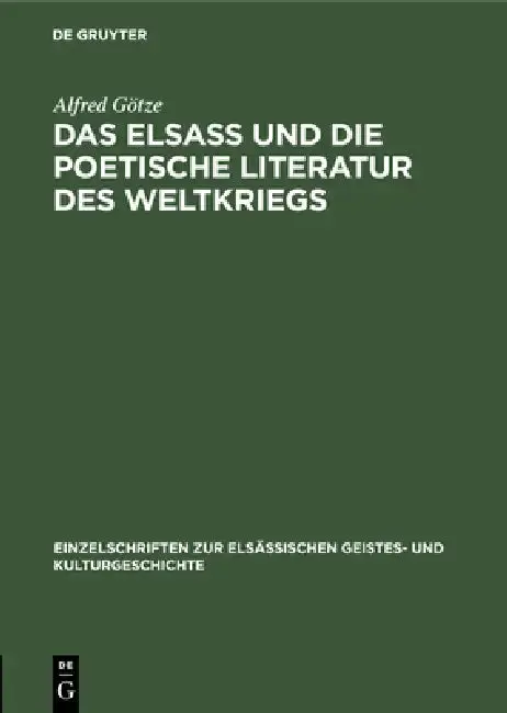 Cover of Das Elsaß Und Die Poetische Literatur Des Weltkriegs