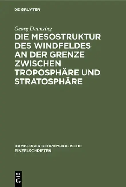 Cover of Die Mesostruktur Des Windfeldes an Der Grenze Zwischen Troposphäre Und Stratosphäre