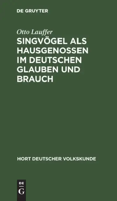 Cover of Singvögel als Hausgenossen im deutschen Glauben und Brauch