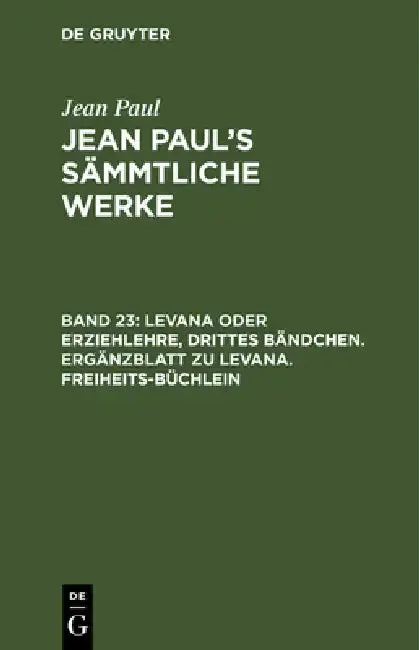 Cover of Levana Oder Erziehlehre, Drittes Bändchen. Ergänzblatt Zu Levana. Freiheits-Büchlein