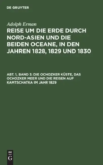 Cover of Die Ochozker Küste, Das Ochozker Meer Und Die Reisen Auf Kamtschatka Im Jahr 1829
