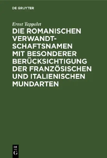 Cover of Die Romanischen Verwandtschaftsnamen Mit Besonderer Berücksichtigung Der Französischen Und Italienischen Mundarten