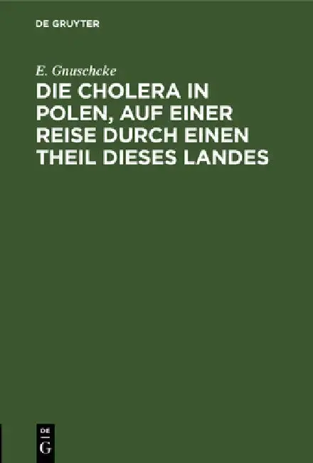 Cover of Die Cholera in Polen, Auf Einer Reise Durch Einen Theil Dieses Landes