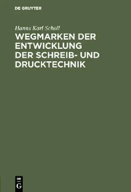Cover of Wegmarken Der Entwicklung Der Schreib- Und Drucktechnik