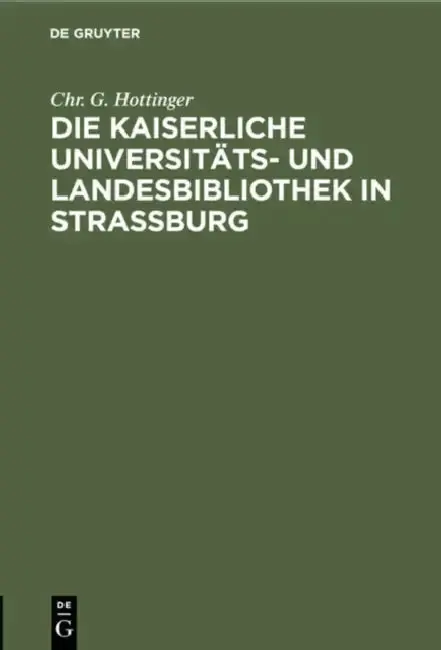 Cover of Die Kaiserliche Universitäts- Und Landesbibliothek in Straßburg