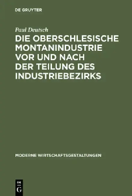 Cover of Die Oberschlesische Montanindustrie VOR Und Nach Der Teilung Des Industriebezirks