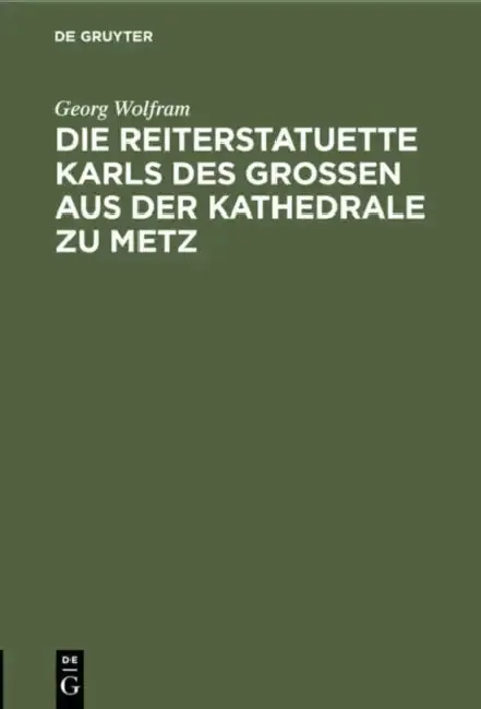 Cover of Die Reiterstatuette Karls Des Grossen Aus Der Kathedrale Zu Metz