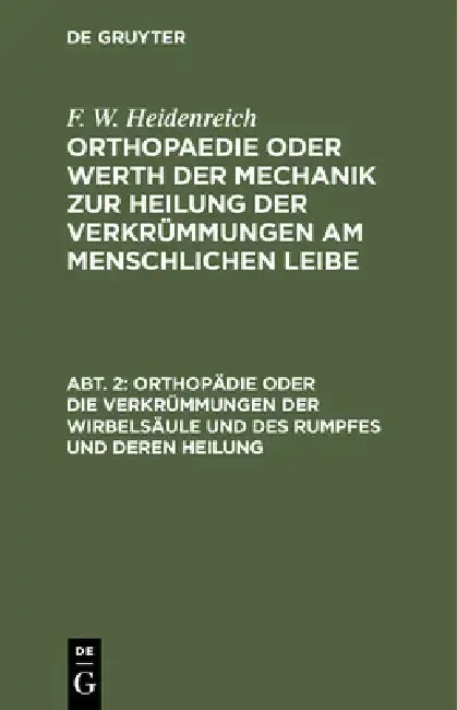 Cover of Orthopädie Oder Die Verkrümmungen Der Wirbelsäule Und Des Rumpfes Und Deren Heilung