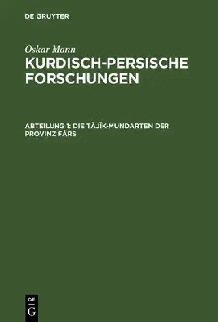 Cover of Kurdisch-persische Forschungen, Abteilung 1, Die Tâjîk-Mundarten der Provinz Fârs