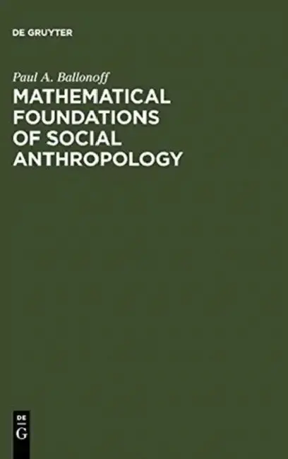 Cover of Mathematical Foundations of Social Anthropology