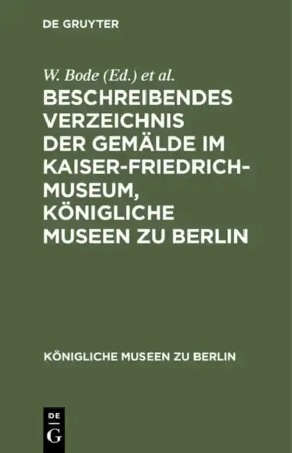 Cover of Beschreibendes Verzeichnis Der Gemälde Im Kaiser-Friedrich-Museum, Königliche Museen Zu Berlin