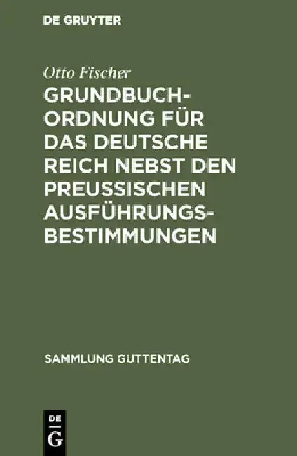 Cover of Grundbuchordnung für das Deutsche Reich nebst den preußischen Ausführungsbestimmungen