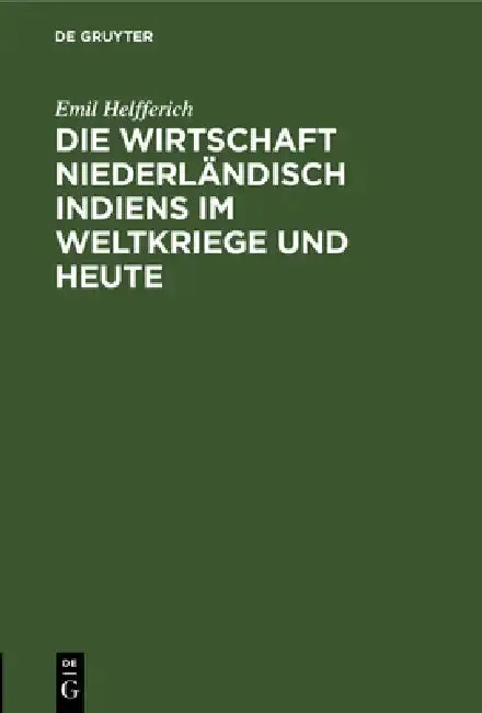 Cover of Die Wirtschaft Niederländisch Indiens Im Weltkriege Und Heute
