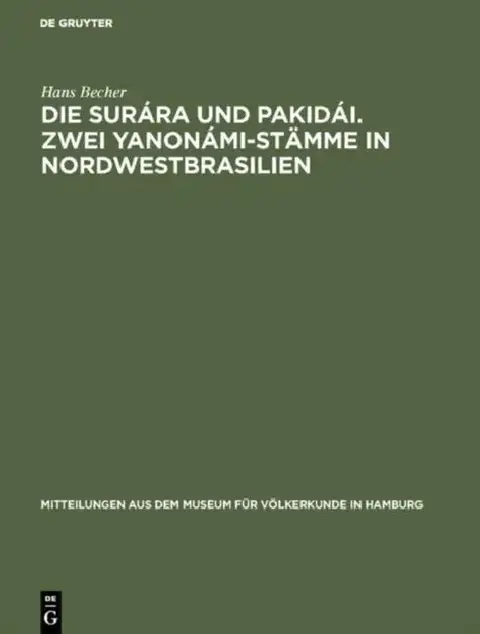 Cover of Die Surára und Pakidái. Zwei Yanonámi-Stämme in Nordwestbrasilien