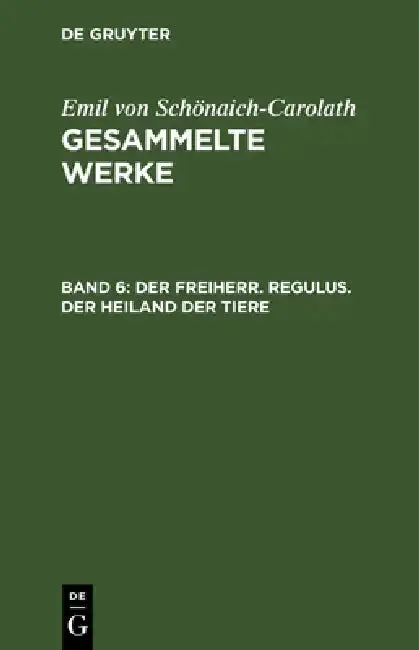 Cover of Der Freiherr. Regulus. Der Heiland Der Tiere