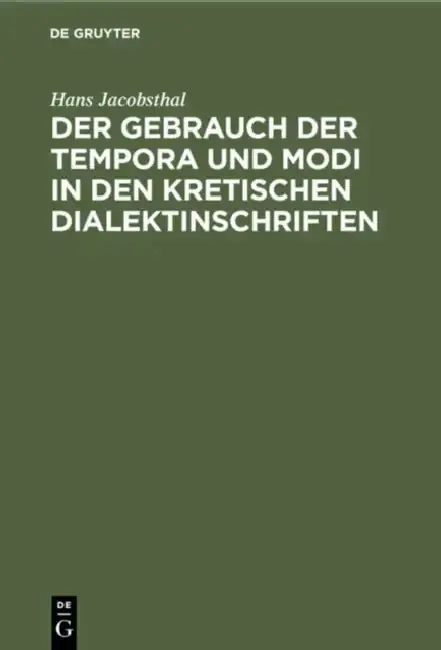 Cover of Der Gebrauch Der Tempora Und Modi in Den Kretischen Dialektinschriften