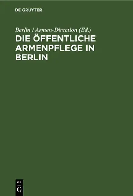 Cover of Die Öffentliche Armenpflege in Berlin