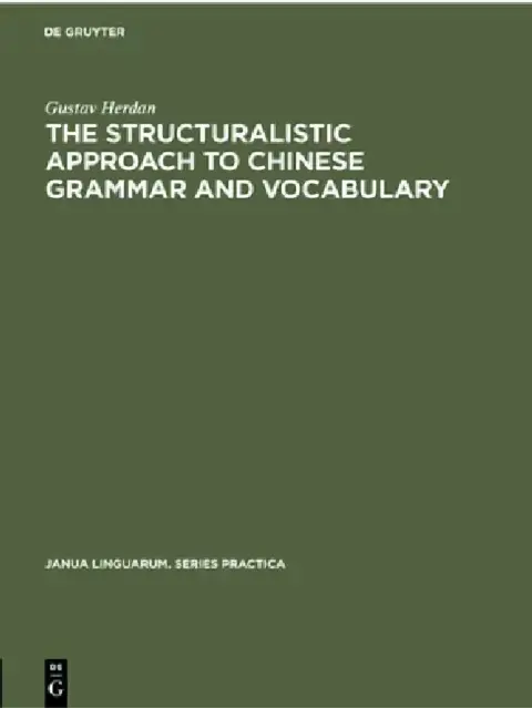 Cover of The Structuralistic Approach to Chinese Grammar and Vocabulary