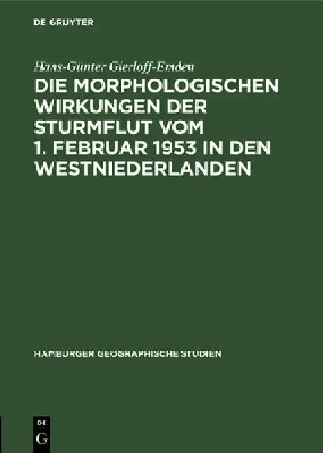 Cover of Die Morphologischen Wirkungen Der Sturmflut Vom 1. Februar 1953 in Den Westniederlanden